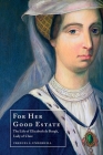 For Her Good Estate: The Life of Elizabeth de Burgh, Lady of Clare Cover Image
