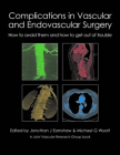 Complications in Vascular and Endovascular Surgery: How to Avoid Them and How to Get Out of Trouble Cover Image