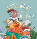 Little Bird's Very Best Nest By Kimberly H. Mayfield, Yulia Tomenko (Illustrator) Cover Image
