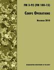Corps Operations: The Official U.S. Army Field Manual FM 3-92 (FM 100-15), 26th November 2010 revision By U. S. Department of the Army, Army Training and Doctrine Command Cover Image