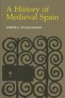 History of Medieval Spain: Memory and Power in the New Europe (Revised) Cover Image