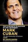 MARK CUBAN - Top 15 Secrets To Success In Life & Business: The Sportsmanship Of Business By David Dagen, Entrepreneurship Facts Cover Image