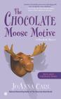 The Chocolate Moose Motive: A Chocoholic Mystery By JoAnna Carl Cover Image