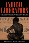 Lyrical Liberators: The American Antislavery Movement in Verse, 1831–1865 By Monica Pelaez, Monica Pelaez (Editor) Cover Image
