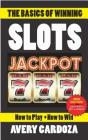 The Basics of Winning Slots Cover Image