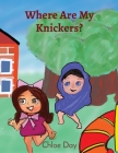 Where Are My Knickers? By Chloe Day Cover Image