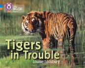 Tigers in Trouble (Collins Big Cat Progress) By Louise Spilsbury Cover Image