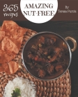 365 Amazing Nut-Free Recipes: A Must-have Nut-Free Cookbook for Everyone By Teresa Purvis Cover Image