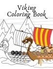 Viking Coloring Book: warrior mythology ships for kids By Natalia Walas Cover Image