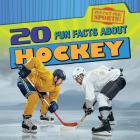 20 Fun Facts about Hockey (Fun Fact File: Sports!) By Ryan Nagelhout Cover Image