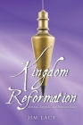 Kingdom Reformation: Eternal, Tangible, and Relevant Today Cover Image