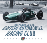 100 Years of the British Automobile Racing Club By Gareth Rogers Cover Image