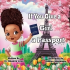 If You Give a Girl a Passport By Shakira Lynn, Gaurav Bhatnagar (Illustrator) Cover Image