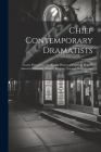 Chief Contemporary Dramatists: Twenty Plays From the Recent Drama of England, Ireland, America, Germany, France, Belgium, Norway, Sweden, and Russia Cover Image