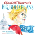 Elizabeth Warren's Big, Bold Plans By Laurie Ann Thompson, Susanna Chapman (Illustrator) Cover Image
