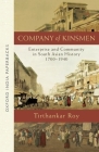 Company of Kinsmen: Enterprise and Community in South Asian History 1700-1940 (Oxford India Paperbacks) Cover Image