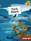 Park Shark By Jenny Moore, Daniel Limon (Illustrator) Cover Image