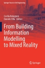 From Building Information Modelling to Mixed Reality (Springer Tracts in Civil Engineering) By Cecilia Bolognesi (Editor), Daniele Villa (Editor) Cover Image