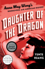 Daughter of the Dragon: Anna May Wong's Rendezvous with American History By Yunte Huang Cover Image