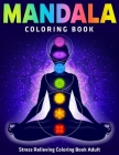 Mandala Coloring Book: Stress Relieving Coloring Book Adult: Meditation Gift Idea By Coloring Zone Cover Image