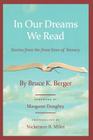 In Our Dreams We Read By Bruce K. Berger, Margaret Doughty (Foreword by), Nickerson B. Miles (Photographer) Cover Image