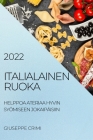 Italialainen Ruoka 2022: Helppoa Ateriaa Hyvin Syömiseen Jokaipäisiin Cover Image