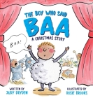 The Boy Who Said Baa: A Christmas Story By Judy Dryden, Rosie Brooks (Illustrator) Cover Image
