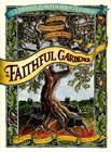 The Faithful Gardener: A Wise Tale About That Which Can Never Die Cover Image