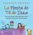 La Fiesta De Té De Izza: Una Guía Familiar Sobre Seguridad Contra Incendios Y Prevención De Quemaduras Cover Image