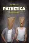 Pathetica: A 1980's Memoir By Dale R. Schuss Cover Image