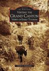 Visiting the Grand Canyon: Views of Early Tourism (Images of America) By Linda L. Stampoulos Cover Image