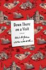 Down There on a Visit: A Novel (FSG Classics) By Christopher Isherwood Cover Image