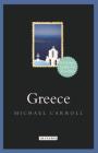 Greece: A Literary Guide for Travellers (Literary Guides for Travellers) By Michael Carroll Cover Image