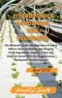 Hydroponics Gardening For Beginners 2021: The Ultimate Guide For Beginners to Learn How to Start Gardening and Growing Fresh Vegetables, Organic Fruit Cover Image