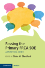 Passing the Primary FRCA SOE: A Practical Guide By Claire M. Blandford (Editor) Cover Image