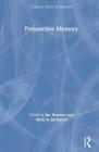 Prospective Memory (Current Issues in Memory) By Jan Rummel (Editor), Mark A. McDaniel (Editor) Cover Image