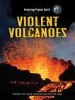 Violent Volcanoes (Amazing Planet Earth) By Terry Jennings Cover Image