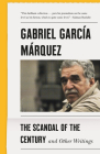 The Scandal of the Century: And Other Writings (Vintage International) By Gabriel García Márquez Cover Image