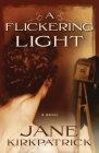 A Flickering Light (Portraits of the Heart #1) By Jane Kirkpatrick Cover Image