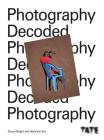 Photography Decoded: Look, Think, Ask By Hedy Van Erp, Susan Bright Cover Image