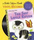 The Shy Little Kitten Book and Vinyl Record By Cathleen Schurr, Gustaf Tenggren (Illustrator) Cover Image