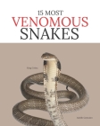 15 Most Venomous Snakes By Adolfo Gonzalez Cover Image