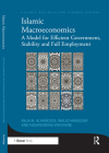 Islamic Macroeconomics: A Model for Efficient Government, Stability and Full Employment (Islamic Business and Finance) Cover Image