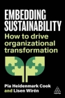 Embedding Sustainability: How to Drive Organizational Transformation By Pia Heidenmark Cook, Lisen Wirén Cover Image