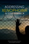 Addressing Xenophobia in South Africa: Drivers, Responses and Lessons from the Durban Untold Stories By Bethuel Sibongiseni Ngcamu, Evangelos Mantzaris Cover Image