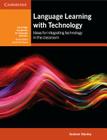 Language Learning with Technology (Cambridge Handbooks for Language Teachers) Cover Image