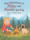 The Adventures of Abby and Annie the Pug: Book 1: A Million Kisses Cover Image