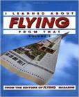 I Learned about Flying from That, Vol. 3 By Flying Magazine Cover Image