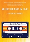 Music Heard in Hi-Fi & Other Stories Cover Image