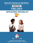 Spanish Sentence Builder TRILOGY - Part 1 SPEAKING BOOKLET By Dylan Viñales, Gianfranco Conti Cover Image